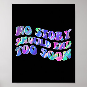 Tie Dye Geen verhaal zou te snel moeten eindigen m Poster
