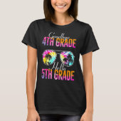 Tie Dye Goodbye 4e graad Hallo 5e graad leraar T-shirt (Voorkant)