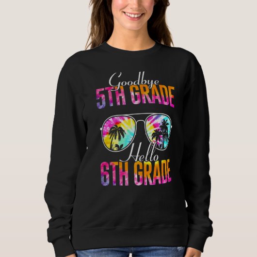 Tie Dye Goodbye 5th Grade Hallo 6th Grade Teacher Trui (Voorkant)