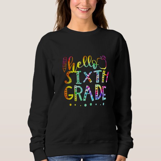 Tie Dye Hello Sixth 6th Grade Teacher Back To Scho Trui (Voorkant)