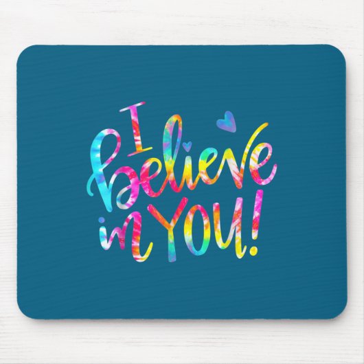 Tie Dye I Believe In You Teacher Testing Day Gift  Muismat (Voorkant)