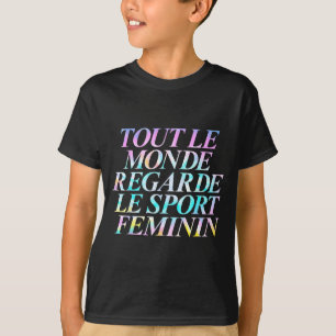 Tie Dye Iedereen Kijkt Naar Vrouwensport Vrouw T-shirt