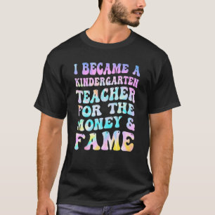 Tie Dye Ik Werd Kleuterleraar Voor Het Geld T-shirt