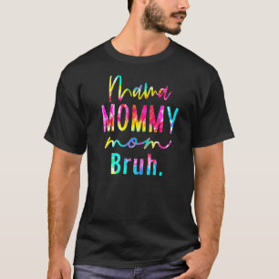 Tie Dye Mama Mama Moeder Bruh Moeder Leven Moeders T-shirt