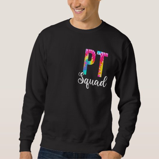 Tie Dye Pt Squad Physical Therapy Squad Apprecia Trui (Voorkant)
