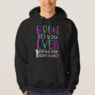 Tie Dye Quote, Bruh heb je zelfs de richting gelez Hoodie
