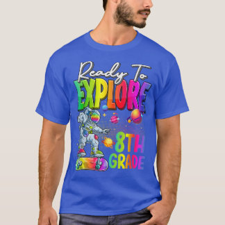 Tie Dye Ready to Eplore 8th Grade Cute Astronaut B T-shirt