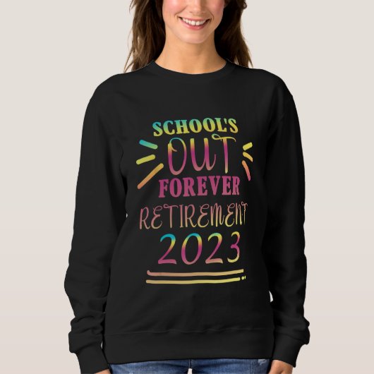 Tie Dye School s Out Forever Retirement Teacher Re Trui (Voorkant)