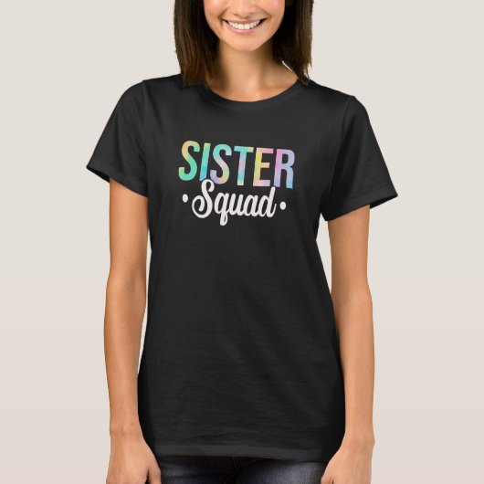 Tie Dye Sister Squad Zister Birthday Party Best Si T-shirt (Voorkant)