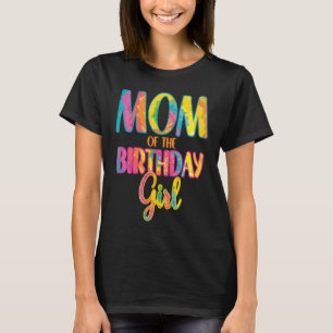 Tie Dye Theme Mam van het Birthday Girl T-shirt