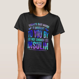 Tie Dye Todays Bad Mood niet voldoende insuline Ty T-shirt
