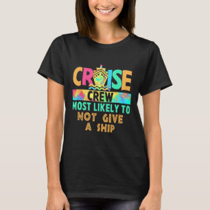Tie Dye Vakantie Cruise Bemanning Meest Waarschijn T-shirt