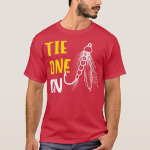 Tie One On Fly Fishing T-shirt