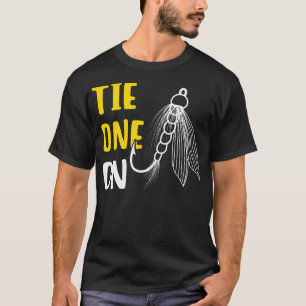 Tie One On Fly Fishing T-shirt