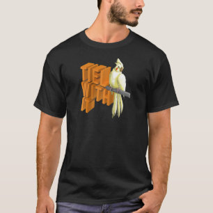 Tiel met it Cute Avian Cockatiel Animal Bird Ra T-shirt