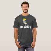 Tiel with it Cockatiel Bird Gift Cockatoo Parrot T-shirt (Voorkant volledig)