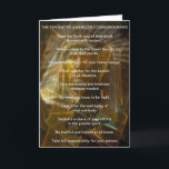 Tien geboden van de Indiaanse inheemse Amerikanen Kaart<br><div class="desc">DE TIEN INheemse AMERIKAANSE GEBODEN 1. Behandel de aarde en al wat daar leeft met respect. 2. Blijf dicht bij de Grote Geest, in alles wat je doet. 3. Toon groot respect voor je medeschepselen. 4. Werk samen voor het welzijn van alle Mensen. 5. Geef hulp en vriendelijkheid waar nodig....</div>