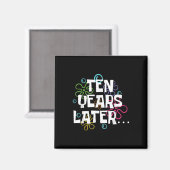 Tien jaar later grappige meme 10 jaar oude 10e geb magneet (Voorkant / Achterkant)