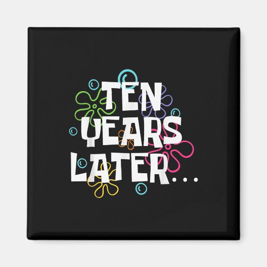 Tien jaar later grappige meme 10 jaar oude 10e geb magneet (Voorkant)