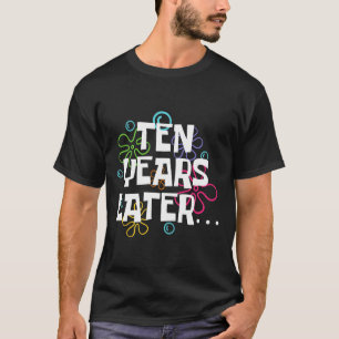 Tien jaar later grappige meme 10 jaar oude 10e geb t-shirt