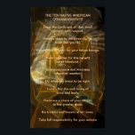 Tien Native American Geboden Poster<br><div class="desc">DE TIEN NATIEVE AMERIKAANSE BEVELINGEN 1. Behandel de Aarde en al die dingen met respect. 2. Blijf dicht bij de Grote Geest, in alles wat je doet. 3. Show groot respect voor je medemensen. 4. Werk samen ten behoeve van de gehele mensheid. 5. Geef hulp en vriendelijkheid waar nodig. 6....</div>