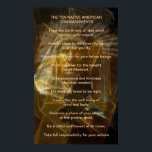Tien Native American Geboden Poster<br><div class="desc">DE TIEN NATIEVE AMERIKAANSE BEVELINGEN 1. Behandel de Aarde en al die dingen met respect. 2. Blijf dicht bij de Grote Geest, in alles wat je doet. 3. Show groot respect voor je medemensen. 4. Werk samen ten behoeve van de gehele mensheid. 5. Geef hulp en vriendelijkheid waar nodig. 6....</div>