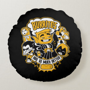 Tien Titans gaan!   Beast Boy "Burritos are better Rond Kussen