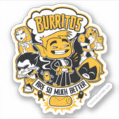 Tien Titans gaan! | Beast Boy "Burritos are better Sticker (Voorkant)
