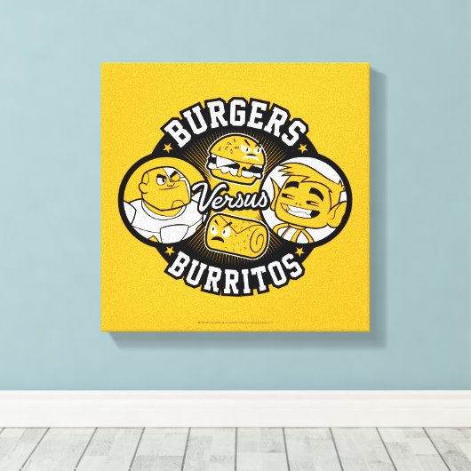 Tien Titans gaan! | Burgers Versus Burritos Canvas Afdruk (Insitu (Houten vloer))