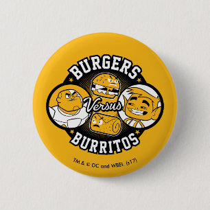 Tien Titans gaan!   Burgers Versus Burritos Ronde Button 5,7 Cm