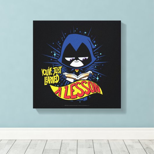Tien Titans gaan! | Raven "Geleerde les" Canvas Afdruk (Insitu (Houten vloer))