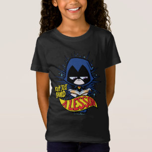 Tien Titans gaan! Raven "Geleerde les" T-shirt