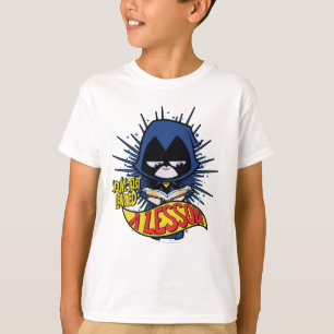 Tien Titans gaan! Raven "Geleerde les" T-shirt