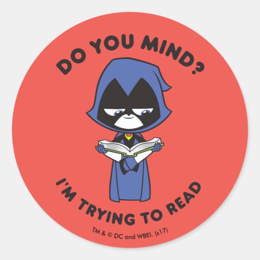 Tien Titans gaan! | Raven "Ik probeer te lezen" Ronde Sticker (Voorkant)