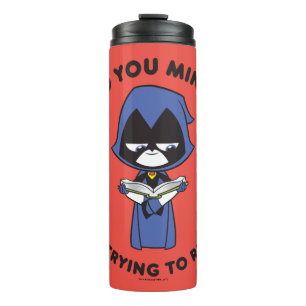 Tien Titans gaan!   Raven "Ik probeer te lezen" Thermosbeker