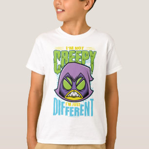 Tien Titans gaan! Raven "Niet creepy ik ben ande T-shirt
