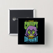 Tien Titans gaan! | Raven "Niet creepy ik ben ande Vierkante Button 5,1 Cm (Voorkant /achterkant)