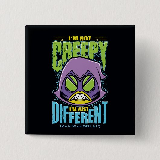 Tien Titans gaan! | Raven "Niet creepy ik ben ande Vierkante Button 5,1 Cm (Voorkant)