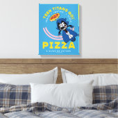 Tien Titans gaan! Raven "Truth Justice Pizza" Canvas Afdruk (Insitu (Slaapkamer))