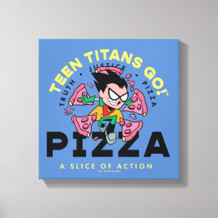 Tien Titans gaan! Robin "Truth Justice Pizza" Canvas Afdruk