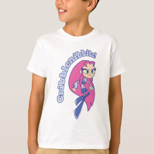 Tien Titans gaan! Starfire "Cribblenibbits". T-shirt
