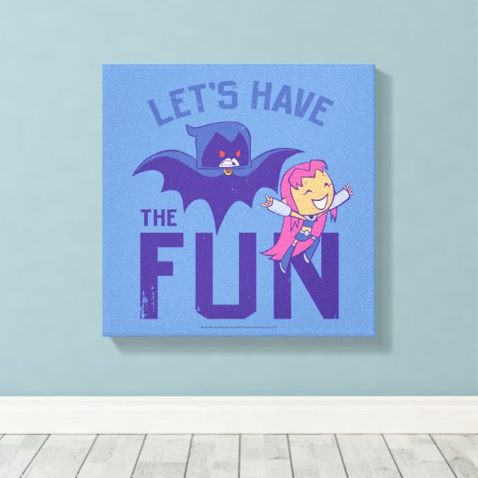 Tien Titans gaan! | Starfire & Raven "have the Fun Canvas Afdruk (Insitu (Houten vloer))