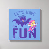 Tien Titans gaan! | Starfire & Raven "have the Fun Canvas Afdruk (Voorkant)