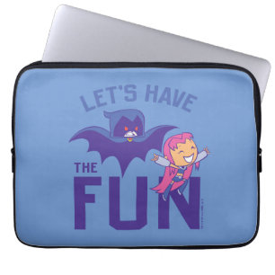 Tien Titans gaan!   Starfire & Raven "have the Fun Laptop Sleeve