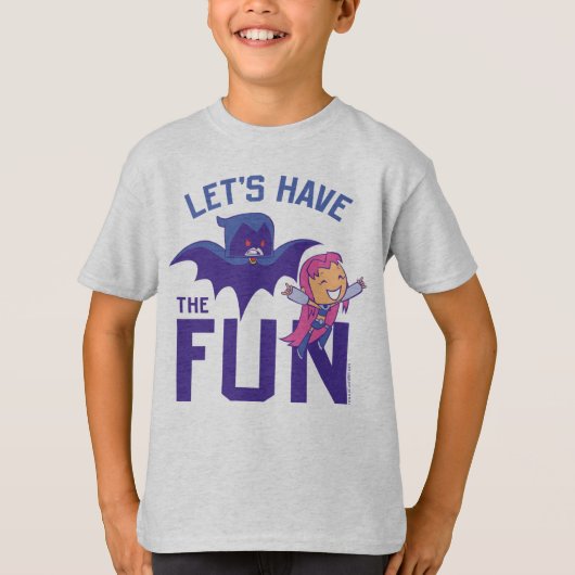 Tien Titans gaan! | Starfire & Raven "have the Fun T-shirt (Voorkant)