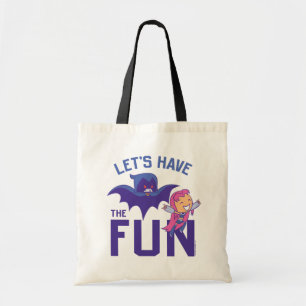 Tien Titans gaan! Starfire & Raven "have the Fun Tote Bag