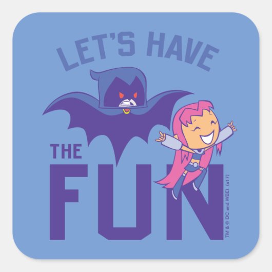 Tien Titans gaan! | Starfire & Raven "have the Fun Vierkante Sticker (Voorkant)