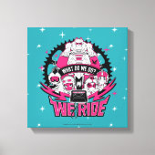 Tien Titans gaan! | "We Ride" Retro Moto Graphic Canvas Afdruk (Voorkant)