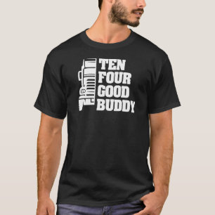 Tien vier goede boeddy voor een trucker 2 t-shirt