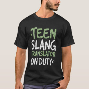 Tiener Slang Vertaler Op Dienst Moeder T-shirt